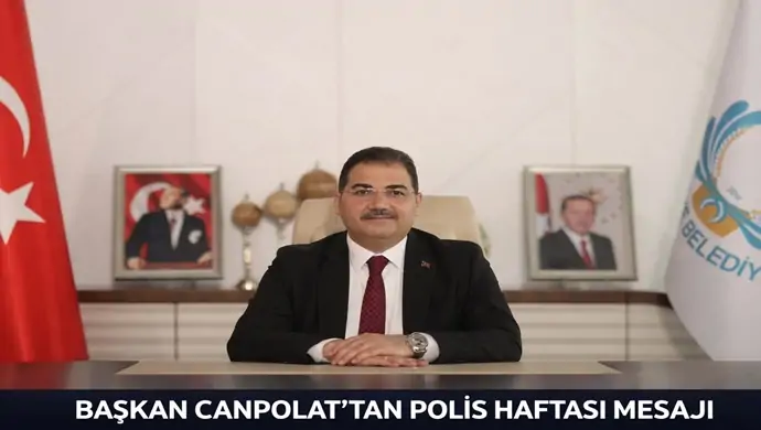 BAŞKAN CANPOLAT’TAN POLİS HAFTASI MESAJI