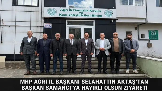 MHP AĞRI İL BAŞKANI SELAHATTİN AKTAŞ’TAN BAŞKAN SAMANCI’YA HAYIRLI OLSUN ZİYARETİ
