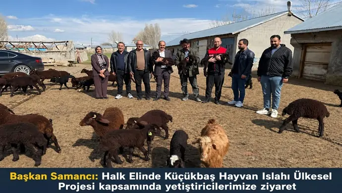 Başkan Samancı: Halk Elinde Küçükbaş Hayvan Islahı Ülkesel Projesi kapsamında yetiştiricilerimizi ziyaret ettik