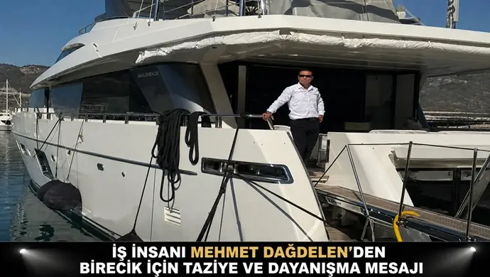 İŞ İNSANI MEHMET DAĞDELEN’DEN BİRECİK İÇİN TAZİYE VE DAYANIŞMA MESAJI