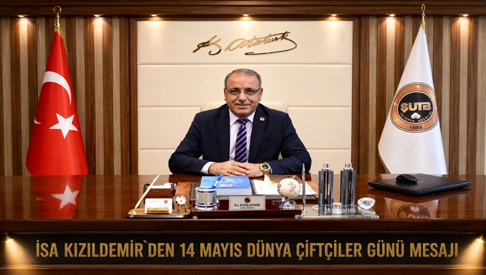 İSA KIZILDEMİR`DEN 14 MAYIS DÜNYA ÇİFTÇİLER GÜNÜ MESAJI