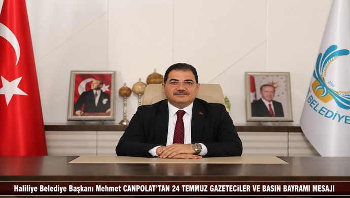 HALİLİYE BELEDİYE BAŞKANI MEHMET CANPOLAT’TAN 24 TEMMUZ GAZETECİLER VE BASIN BAYRAMI MESAJI